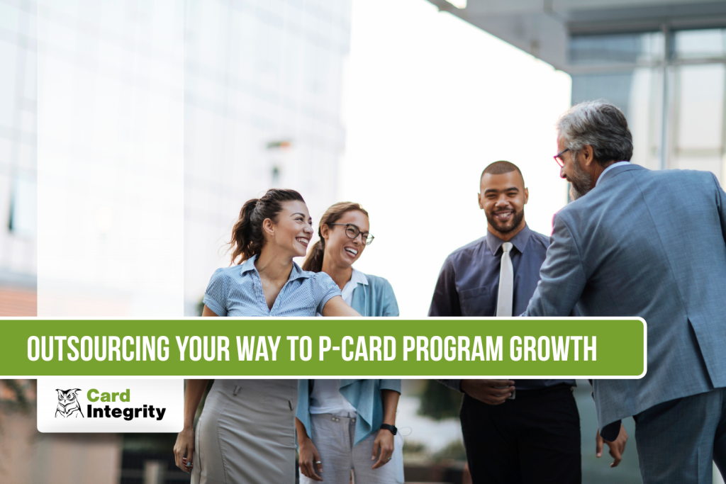 Outsourcing your way to P-Card program growth