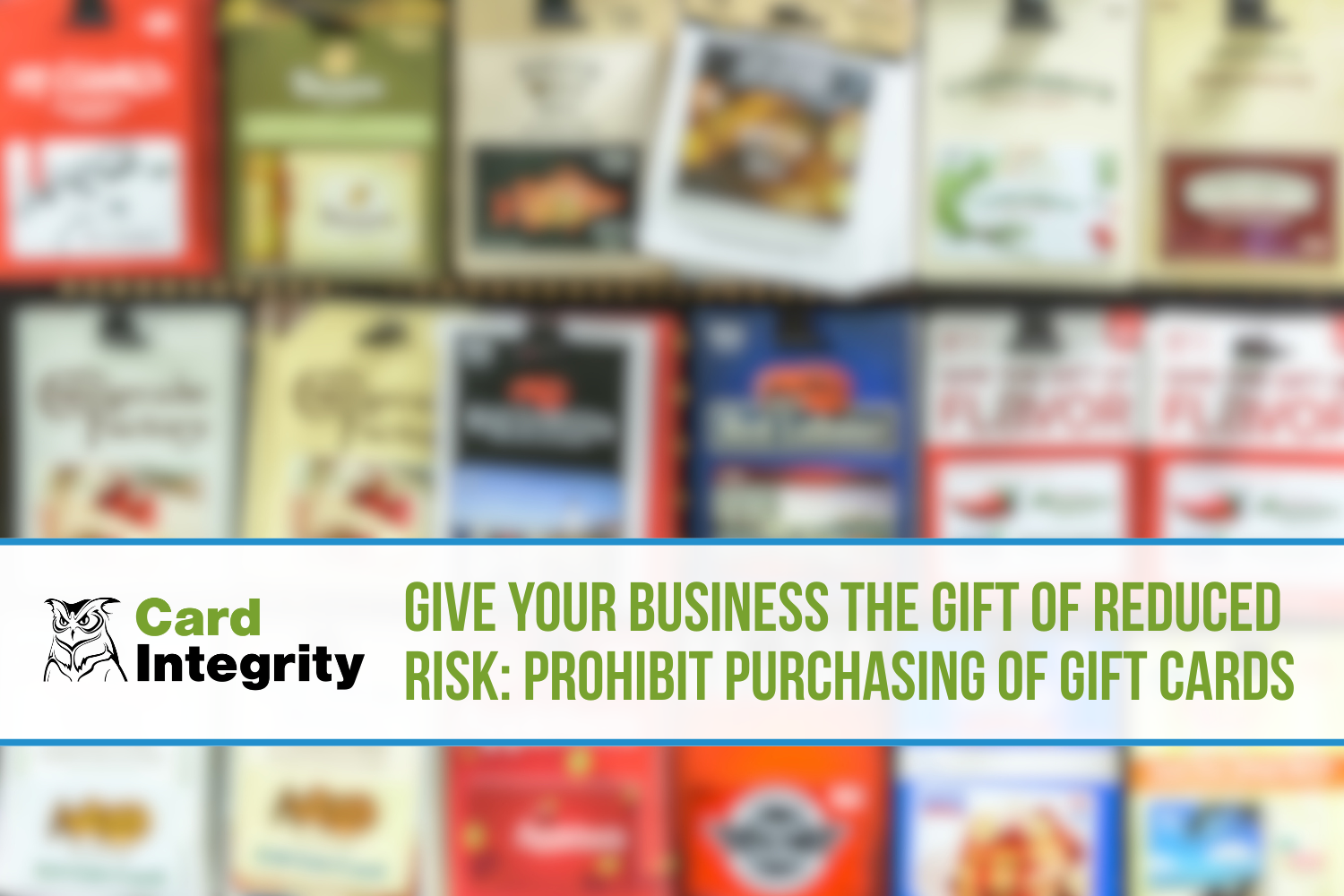 Give your business the git of reduced risk: prohibit purchasing of gift cards.