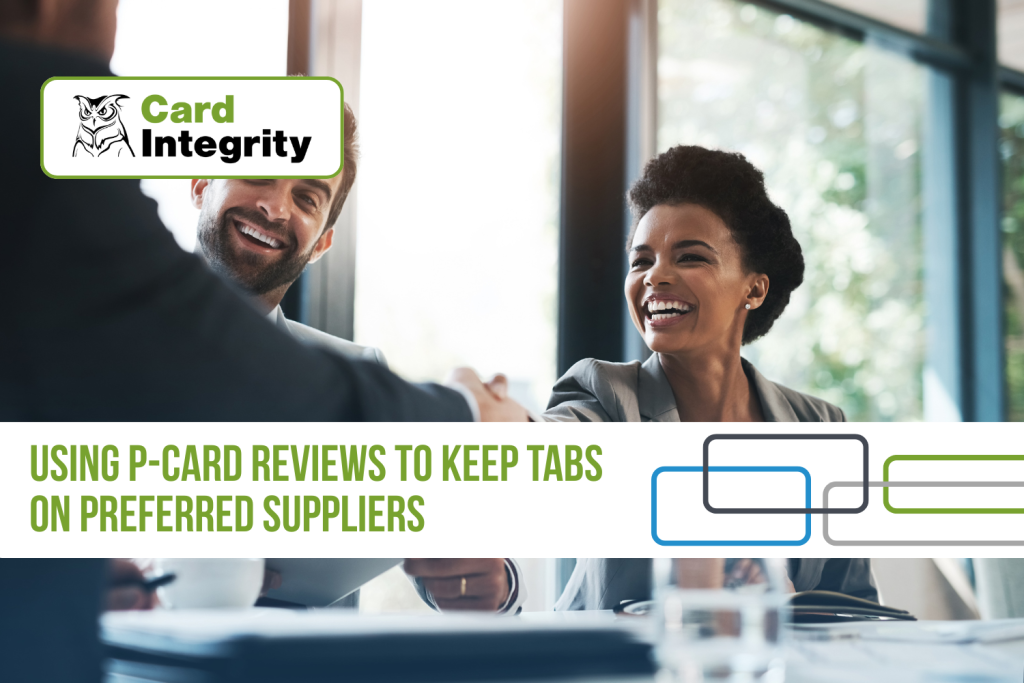 Using P-Card reviews to keep tabs on preferred suppliers