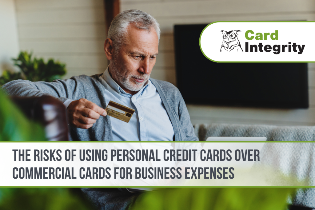 The risks of using personal credit cards over commercial cards for business expenses