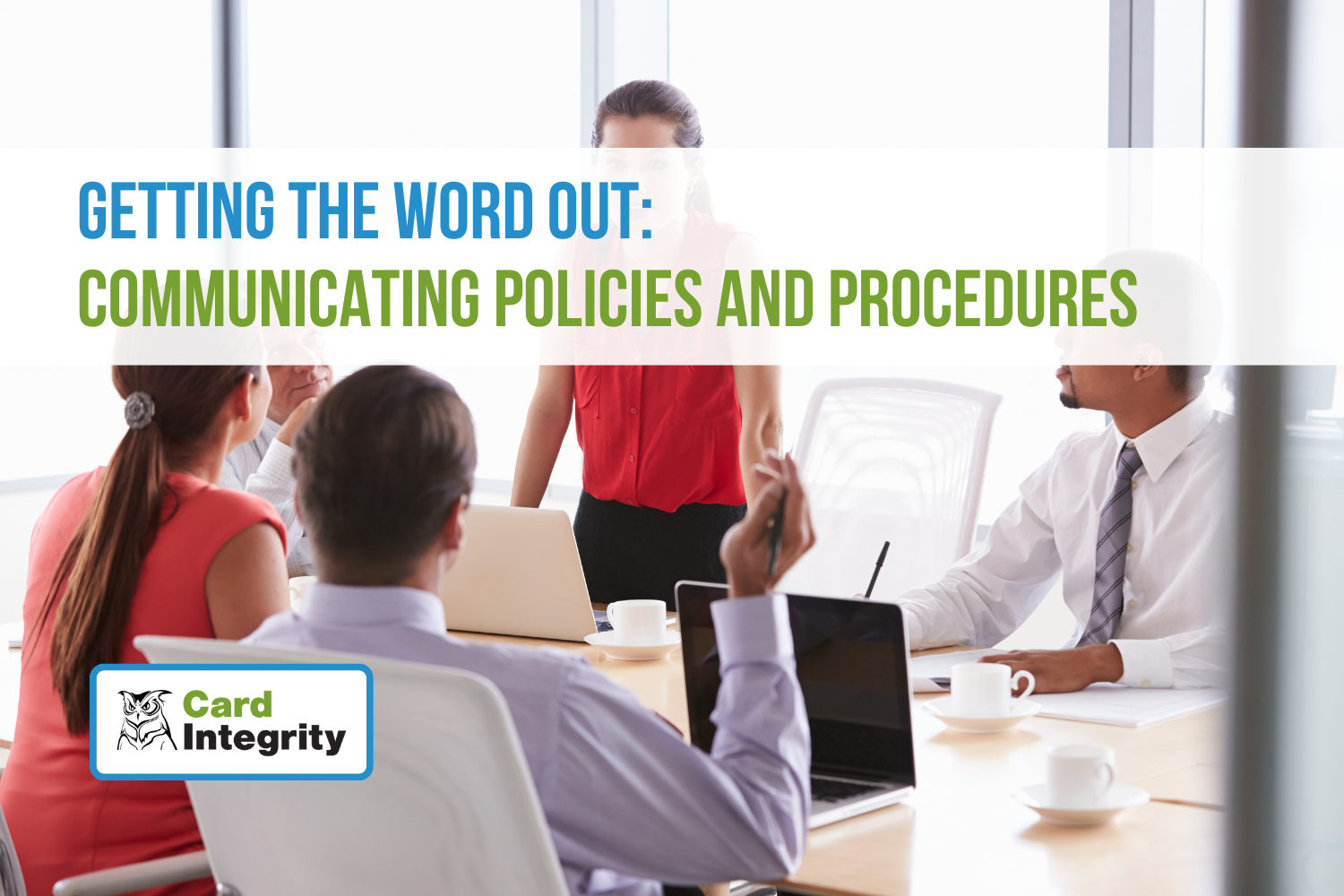 Getting the Word Out: Communicating Policies and Procedures