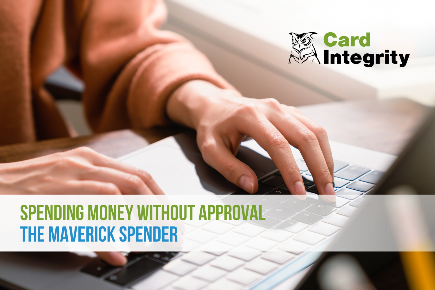 Spending Money Without Approval: The Maverick Spender