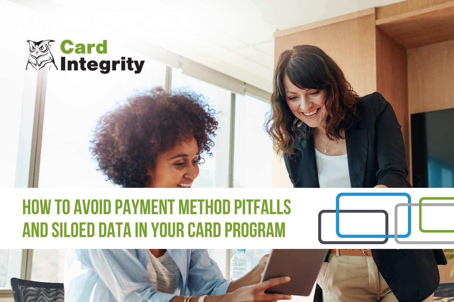 How to avoid payment method pitfalls and siloed data in your card program