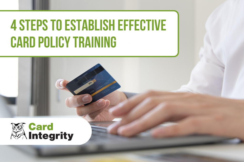 4 Steps to Establish Effective Card Policy Training