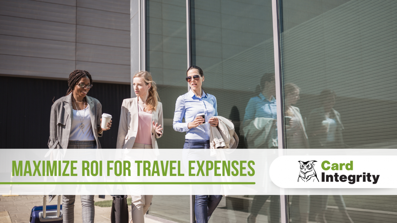 Maximize your return on investment (ROI) for travel expenses.
