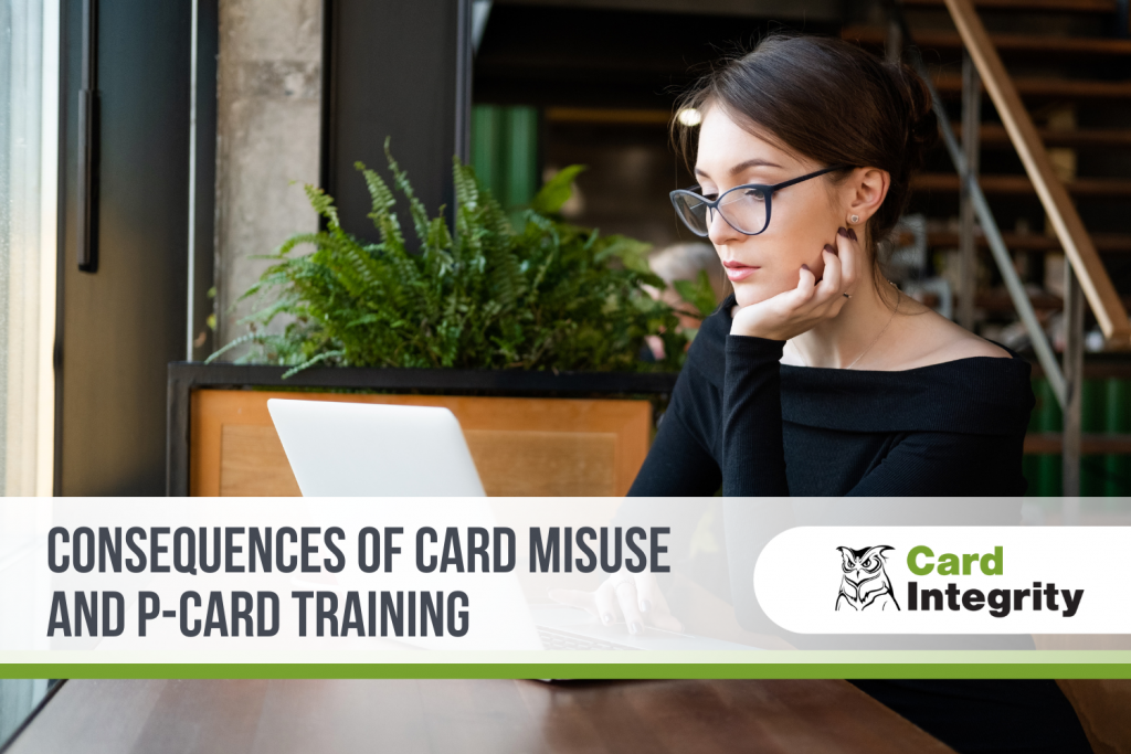 Consequences of Card Misuse and P-Card Training