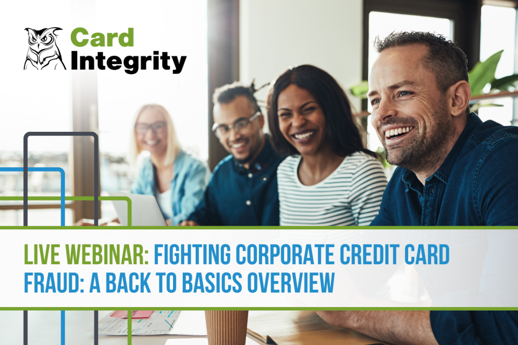 Live Webinar: Fighting Corporate Credit Card Fraud: A Back to Basics Overview