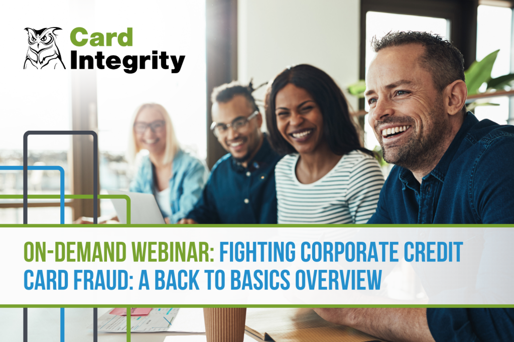 On-Demand Webinar: Fighting Corporate Credit Card Fraud: A Back to Basics Overview