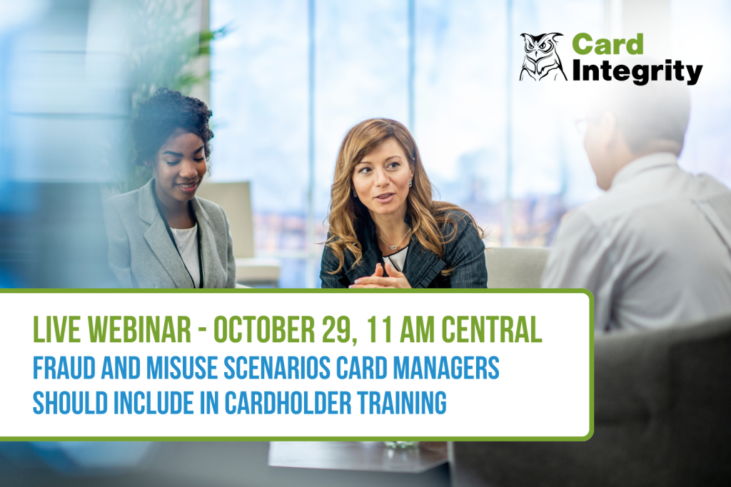 Fraud and misuse scenarios card managers should include in cardholder training - Webinar