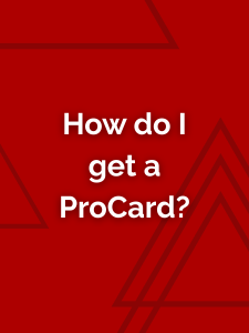How do I get a ProCard?