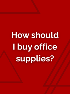 How should I buy office supplies?