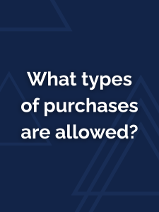 What types of purchases are allowed?