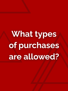 What types of purchases are allowed?