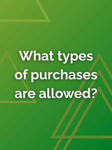 What types of purchases are allowed?