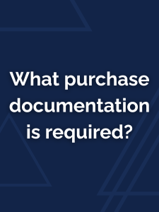 What purchase documentation is required?