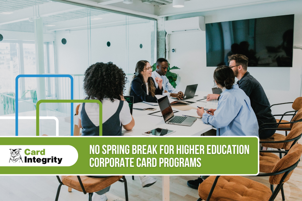 No spring break for higher education corporate card programs