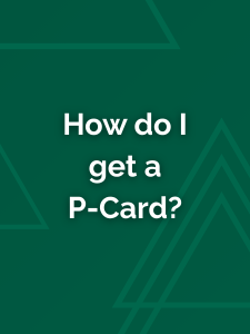 How do I get a P-Card?