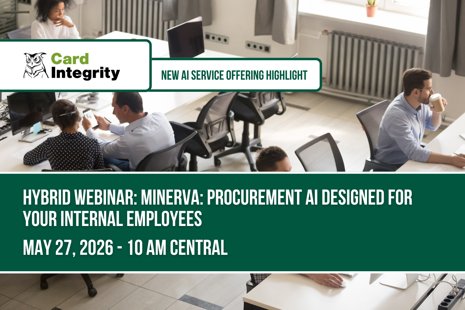 Hybrid webinar: Minerva: Procurement AI Designed for Your Internal Employees May 27, 2026 - 10 AM Central